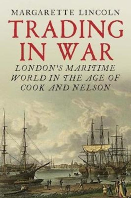 Book cover of: Trading in War. By: Margarette Lincoln