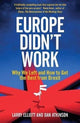 Book cover of: Europe Didn't Work. By: Larry Elliott