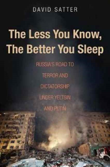 Book cover of: Less You Know, the Better You Sleep. By: David Satter