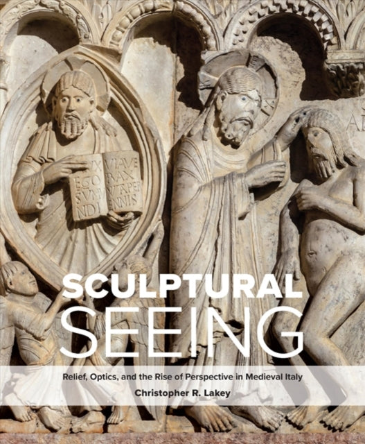 Book cover of: Sculptural Seeing. By: Christopher R. Lakey
