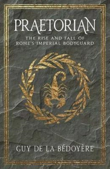 Book cover of: Praetorian. By: Guy de la Bédoyère