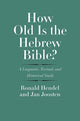 Book cover of: How Old Is the Hebrew Bible?. By: Ronald Hendel