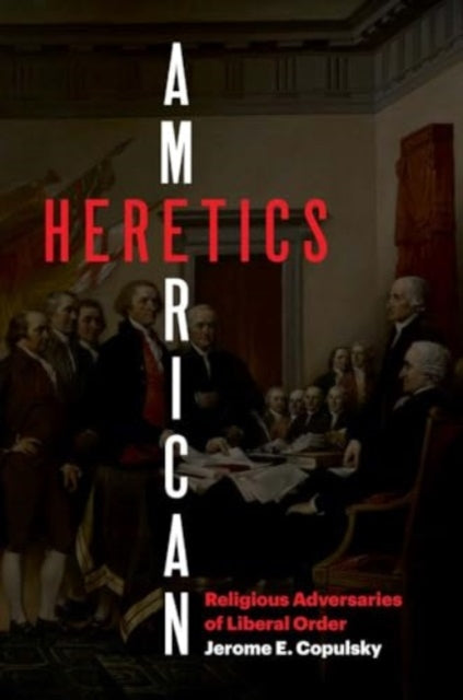 Book cover of: American Heretics. By: Jerome E. Copulsky