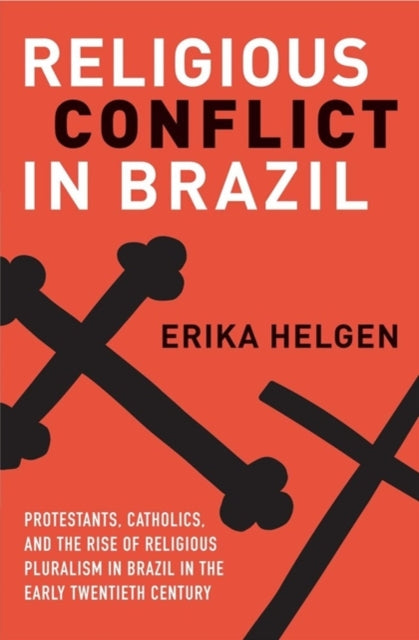 Book cover of: Religious Conflict in Brazil. By: Erika Helgen