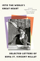 Book cover of: Into the World’s Great Heart. By: Edna St. Vincent Millay