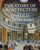 Book cover of: Story of Architecture. By: Witold Rybczynski