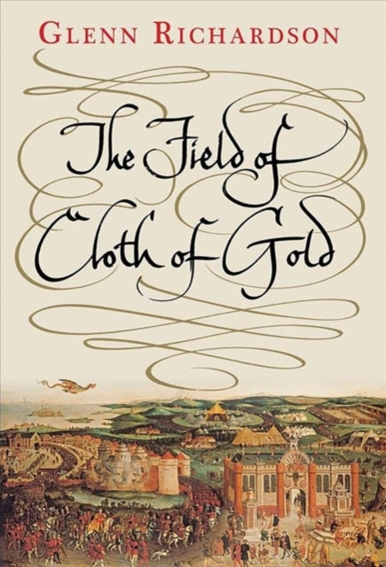 Book cover of: Field of Cloth of Gold. By: Glenn Richardson