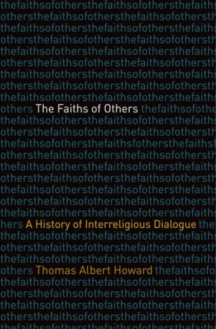 Book cover of: Faiths of Others. By: Thomas Albert Howard