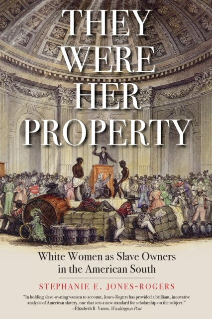 Book cover of: They Were Her Property. By: Stephanie E Jones-Rogers