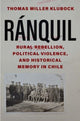 Book cover of: Ranquil. By: Thomas Miller Klubock