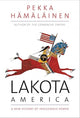Book cover of: Lakota America. By: Pekka Hamalainen
