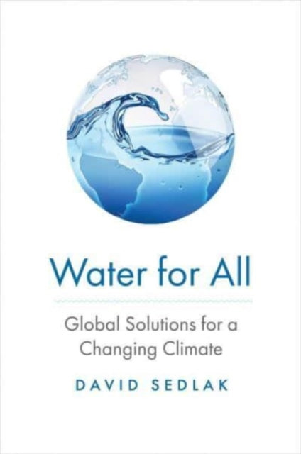 Book cover of: Water for All. By: David Sedlak