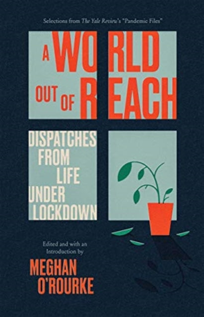 Book cover of: World Out of Reach. By: Meghan O'Rourke