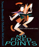Book cover of: No Fixed Points. By: Nancy Reynolds