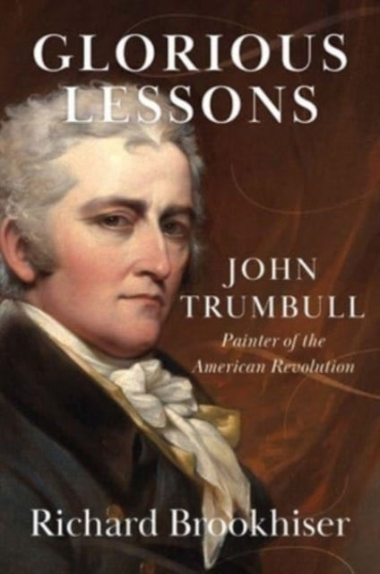 Book cover of: Glorious Lessons. By: Richard Brookhiser