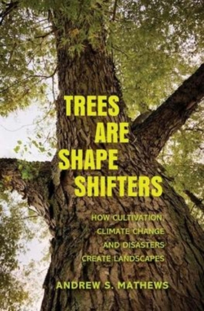 Book cover of: Trees Are Shape Shifters. By: Andrew S. Mathews