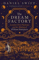 Dream Factory, London's First Playhouse and the Making of William Shakespeare 9780300263541 Daniel Swift