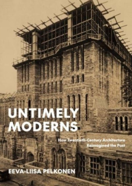 Book cover of: Untimely Moderns. By: Eeva-Liisa Pelkonen
