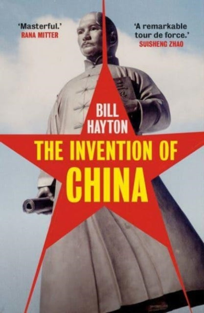 Book cover of: Invention of China. By: Bill Hayton