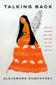 Book cover of: Talking Back. By: Alejandra Dubcovsky