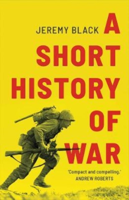 Book cover of: Short History of War. By: Jeremy Black