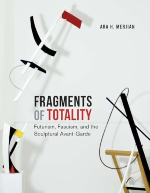 Book cover of: Fragments of Totality. By: Ara H. Merjian