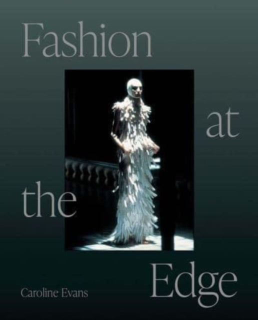 Book cover of: Fashion at the Edge. By: Caroline Evans