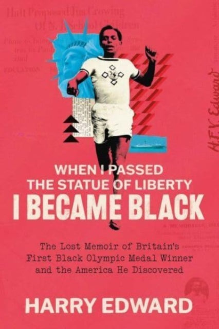 Book cover of: When I Passed the Statue of Liberty I Became Black. By: Harry Edward
