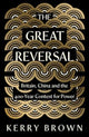 Book cover of: Great Reversal. By: Kerry Brown