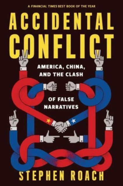 Book cover of: Accidental Conflict. By: Stephen Roach