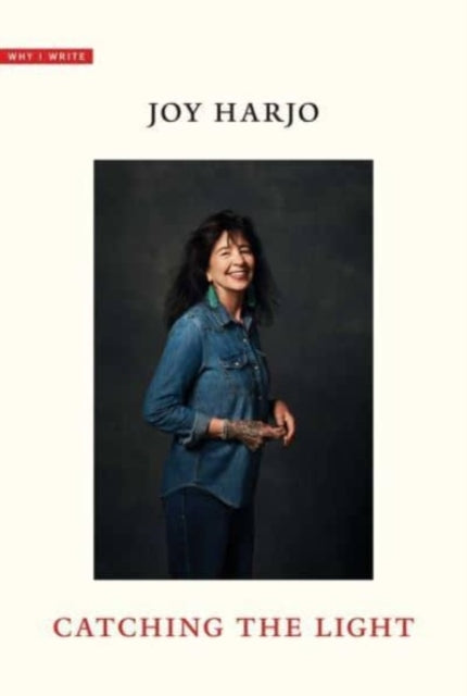 Book cover of: Catching the Light. By: Joy Harjo