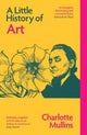 Little History of Art 9780300278354 Charlotte Mullins