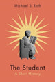 Book cover of: Student. By: Michael S. Roth