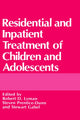 Book cover of: Residential and Inpatient Treatment of Children and Adolescents