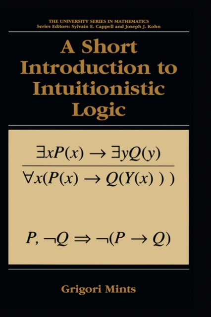Book cover of: Short Introduction to Intuitionistic Logic. By: Grigori Mints