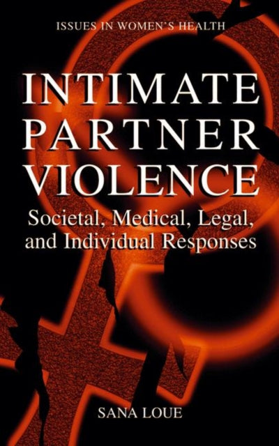 Book cover of: Intimate Partner Violence. By: Sana Loue