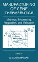 Book cover of: Manufacturing of Gene Therapeutics. By: G. Subramanian