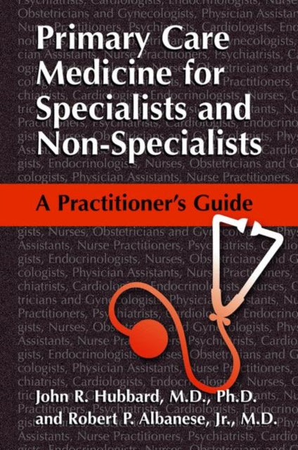 Book cover of: Primary Care Medicine for Specialists and Non-Specialists. By: John R. Hubbard