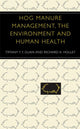 Book cover of: Hog Manure Management, the Environment and Human Health. By: Tiffany T.Y. Guan