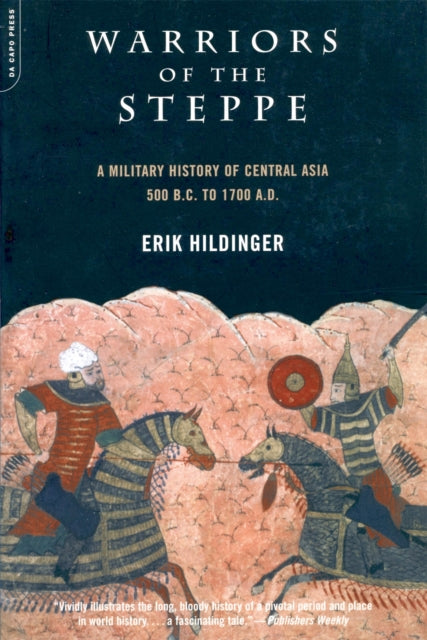 Book cover of: Warriors Of The Steppe. By: Erik Hildinger