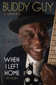 Book cover of: When I Left Home. By: Buddy Guy