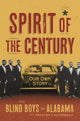 Book cover of: Spirit of the Century. By: The Blind The Blind Boys of Alabama