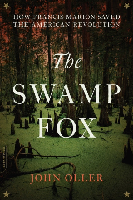 Book cover of: Swamp Fox. By: John Oller