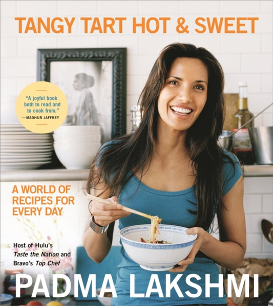 Book cover of: Tangy Tart Hot and Sweet. By: Padma Lakshmi