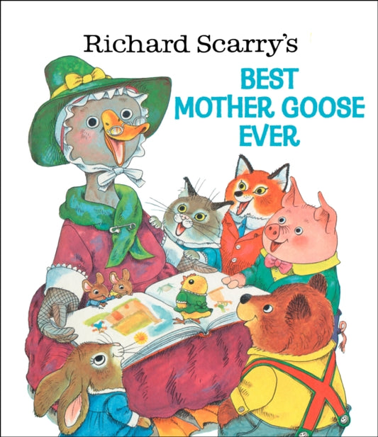 Book cover of: Richard Scarry's Best Mother Goose Ever. By: Richard Scarry
