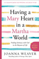 Book cover of: Having a Mary Heart in a Martha World (Study Guide). By: Joanna Weaver