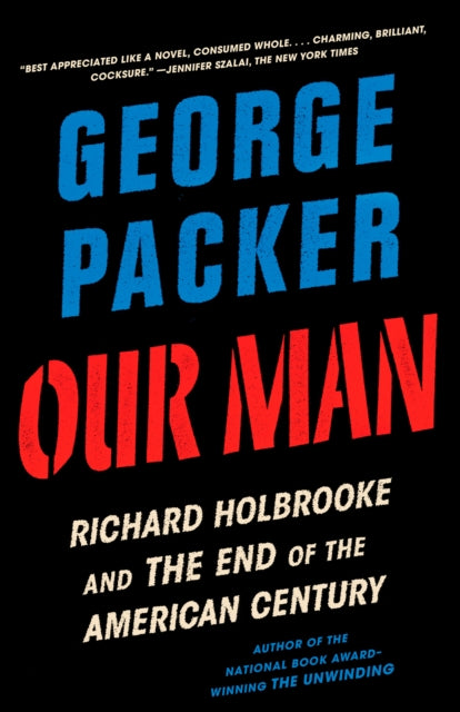 Book cover of: Our Man. By: George Packer