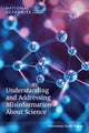 Understanding and Addressing Misinformation About Science 9780309723954 National Academies of Sciences, Engineering, and Medicine