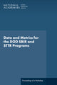 Data and Metrics for the DOD SBIR and STTR Programs