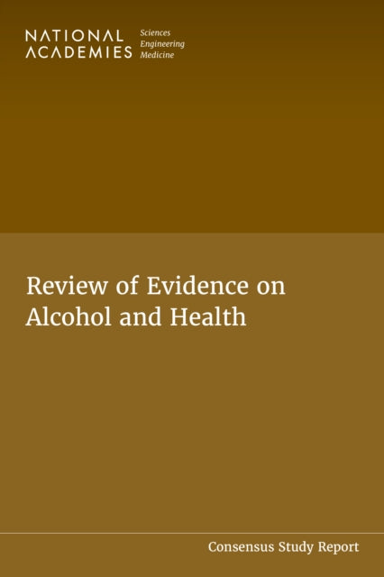 Book cover of: Review of Evidence on Alcohol and Health. By: National Academies of Sciences, Engineering, and Medicine